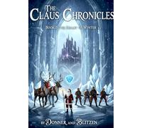 The Claus Chronicles: Book 2:The Heart of Winter