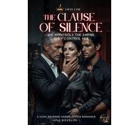 THE CLAUSE OF SILENCE: A Dark Reverse Harem Office Romance (Luxury Billionaire Series Book 1)
