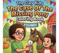 The Clay Kids The Case of the Missing Pony: Coloring Book