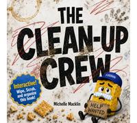 The Clean-Up Crew: Join Scrubbs the Sponge and Fix the Messiest Book Ever!: An Interactive Book About Tidying Up (That's Actually Fun!) - Ages 3-6