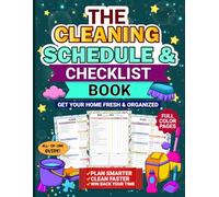 The Cleaning Schedule & Checklist Book: A Full Color Home Cleaning Planner for Daily, Weekly & Monthly Routines ,Family Chore Charts, Declutter ... an ADHD Friendly System Home Cleaning Book