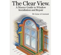 The Clear View: A Master Guide to Window Repair and Security.