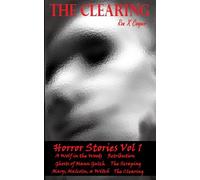 The Clearing: Short Horror Stories Vol. 1