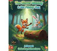The Clever Bunny & the Funny Fox: A Forest Coloring Adventure