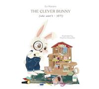 The Clever Bunny (Who Wasn't - Yet!)