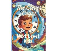 The Clever Cogs: Next Level Kids: Shot Stories for Children