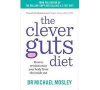 The Clever Gut Diet: Michael Mosley