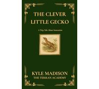 The Clever Little Gecko: A Tiny Tale About Innovation