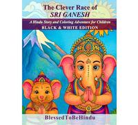 The Clever Race of Sri Ganesh: A Hindu Story and Coloring Adventure for Children - Black and White Edition