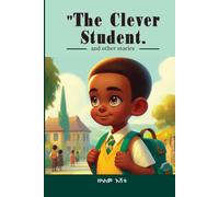 The Clever Student :lessons on Hones: he Smart Student: A Journey of Diligence and Success