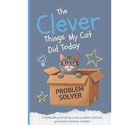The Clever Things My Cat Did Today: A Keepsake Journal for Every Brilliant, Curious, and Unforgettable Moment