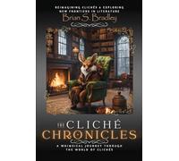 The Cliche Chronicles: A Whimsical Journey through the World of Cliches