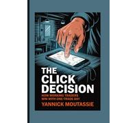 The Click Decision: How Working Traders Win with One-Trade Days