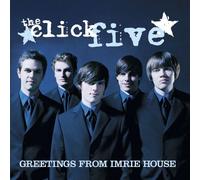 The Click Five - Greetings From Imrie House by The Click Five (2005-08-19)
