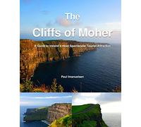The Cliffs of Moher: A Guide to Ireland’s most Spectacular Tourist Attraction
