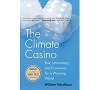 The Climate Casino: Risk, Uncertainty, and Economics for a Warming World [Lingua inglese]