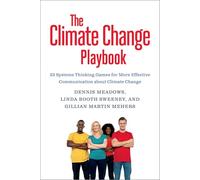 The Climate Change Playbook: 22 Systems Thinking Games for More Effective Communication about Climate Change