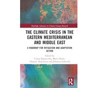 The Climate Crisis in the Eastern Mediterranean and Middle East: A Roadmap for Mitigation and Adaptation Action