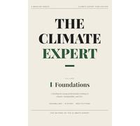 The Climate Expert: Foundations: A Briefing for Young Professionals: 1