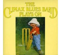 The Climax Blues Band - Plays On (Expanded Edition)