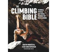 The Climbing Bible: Technical, physical and mental training for rock climbing: 1