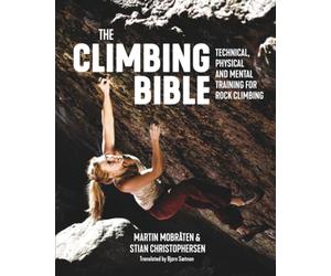 The Climbing Bible: Technical, physical and mental training for rock climbing: 1