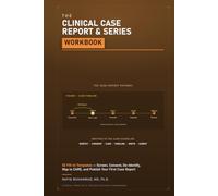 The Clinical Case Report & Case Series Workbook: 52 Fill-In Templates - screen, consent, de-identify, map to CARE, and publish your first case report