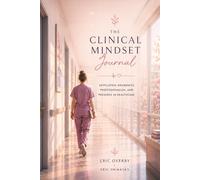 The Clinical Mindset Journal: Developing Awareness, Professionalism, and Presence in Healthcare (Blush Edition)