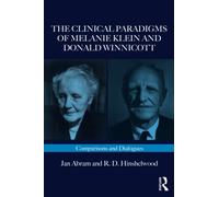 The Clinical Paradigms of Melanie Klein and Donald Winnicott: Comparisons and Dialogues