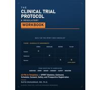 The Clinical Trial Protocol & Regulatory Workbook: 63 Fill-In Templates - SPIRIT Skeleton, Estimand, Schedule, Consent, Safety, and Prospective Registration