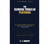 The Clinical Trials AI Playbook: How Clinical Operations Leaders Run Site Selection, Recruitment & Synthetic Control Arms Under ICH-GCP