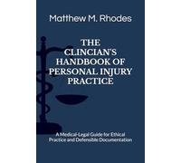 The Clinician's Handbook of Personal Injury Practice: A Medical-Legal Guide for Ethical Practice and Defensible Documentation