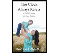 The Clock Always Resets: A Mother’s Journey with Dravet Syndrome