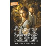 The Clock Keeper: Una romantasy sui viaggi nel tempo