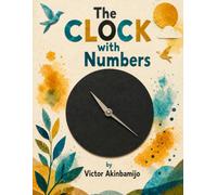 THE CLOCK WITH NO NUMBERS