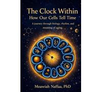 The Clock Within: How Our Cells Tell Time