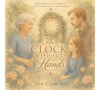 The Clock Without Hands: A Timeless Story About Letting Go of Time, Finding Peace, and Living Fully in the Present Moment: 35