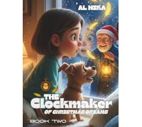 The Clockmaker of Christmas Dreams: The Night Lina Saved Christmas