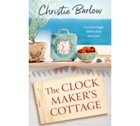 The Clockmaker’s Cottage: The brand new heartwarming escapist Puffin Island beach read romance for summer 2026, from the bestselling author of Love Heart Lane: Book 6