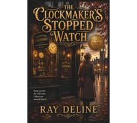 THE CLOCKMAKER'S STOPPED WATCH: A Timeless Mystery - Book One