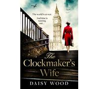 The ClockmakerS Wife [Not-Us, Not-Ca]: A new and absolutely gripping debut WW2 historical fiction novel for 2021