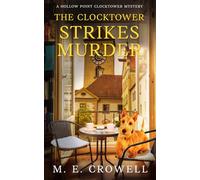 The Clocktower Strikes Murder: A Hollow Point Clocktower Cozy Mystery