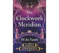 The Clockwork Meridian: ...Of the Family