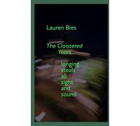The Cloistered Years: longing steals all sight and sound
