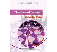 The Closed Sicilian: Move by Move - Hansen Carsten