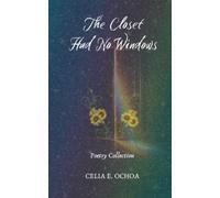 The Closet Had No Windows: Poetry Collection