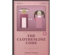 THE CLOTHESLINE CODE: A secret laundry-line spy adventure from the American Revolution, where one woman's signals help change a war