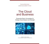 The Cloud and Business: Essential Basic Knowledge for Strategic Cloud Adoption and Oversight