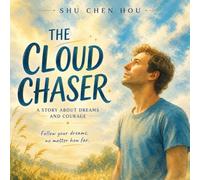The Cloud Chaser: A Story About Dreams, Courage, and Finding Your Purpose: 16