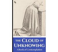 The Cloud of Unknowing: A Book of Contemplation